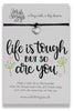Wishstrings Life Is Tough Bracelet