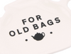 Loft 'For Old Bags' Ceramic Tea Bag Holder - Culzean Gifts
