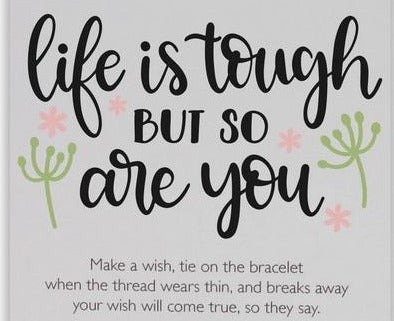 Wishstrings Life Is Tough Bracelet